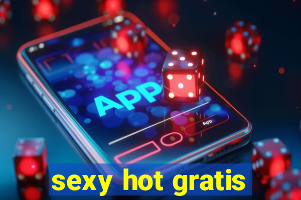 sexy hot gratis